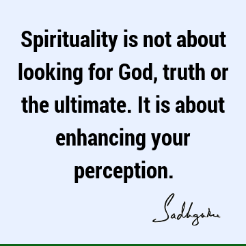 perception Quotes : spirituality, mysticism Quote