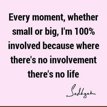 involvement Quotes : Life Quote