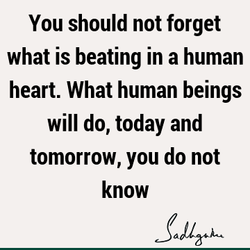 Inspirational Quotes : being human Quote