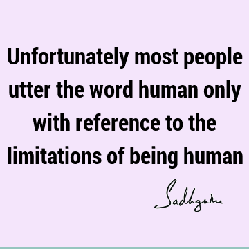  : being human, limitation, people Quote