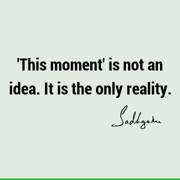 reality Quotes : Short Quote