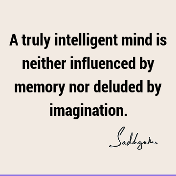 intelligence Quotes : mind Quote