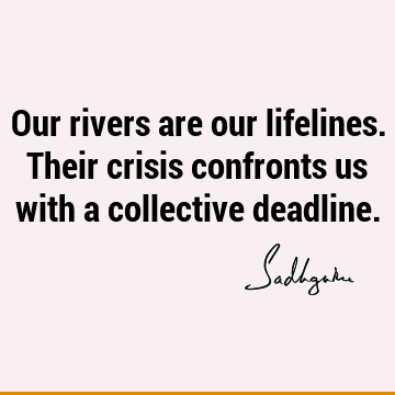 water crisis Quotes : river Quote