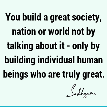 world Quotes : being human, society, nation Quote