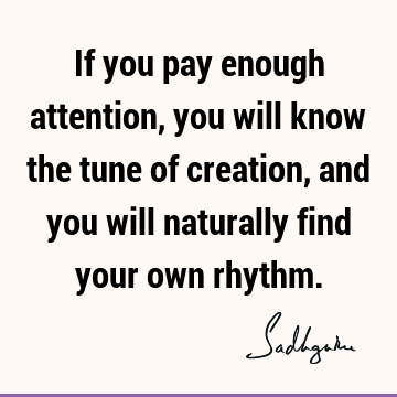 creation Quotes : spirituality, attention Quote