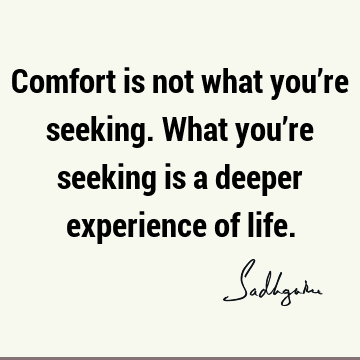 Wisdom Quotes : Philosophy, experience, seeking Quote