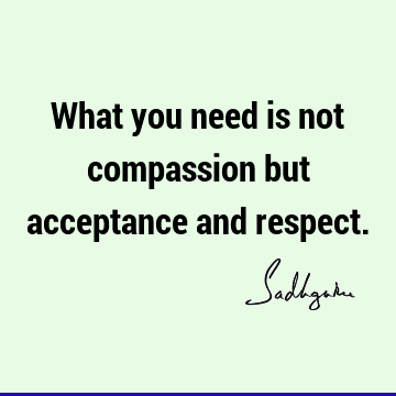  : Short, One liners, compassion Quote