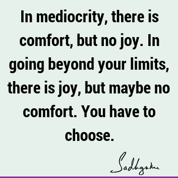 choice Quotes : Freedom, Life, joy, limitation Quote