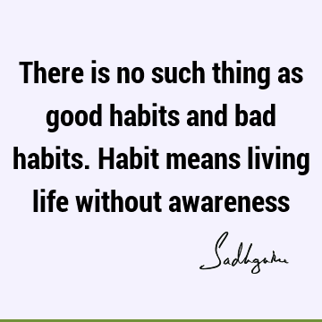 awareness Quotes : Life Quote
