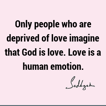 God Quotes : Love, Short, emotion Quote
