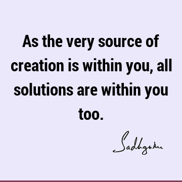 creation Quotes : Short, solution Quote