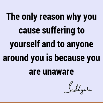 are : awareness, suffering Quote