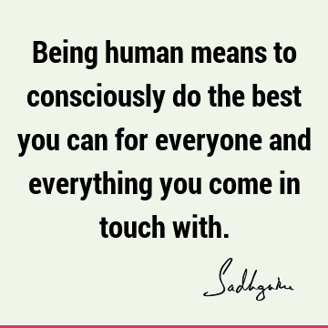 being human Quotes :  Quote