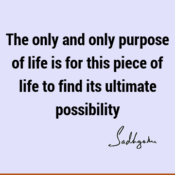 possibility Quotes : Life, Short Quote