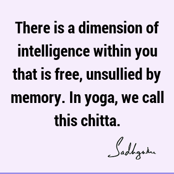 intelligence Quotes : yoga, spiritual science, mysticism Quote