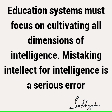 intelligence Quotes : Education, intellect Quote