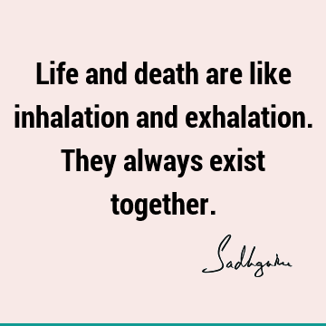Death Quotes : Life, Short, mysticism Quote