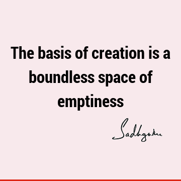 creation Quotes : Short, One liners Quote