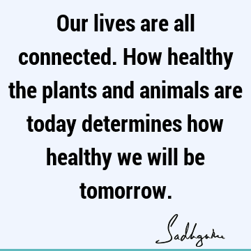 health Quotes : Life, Nature Quote