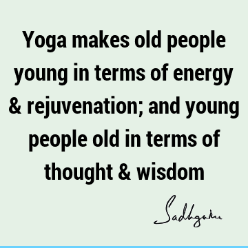 thought Quotes : Witty, Wisdom, yoga, energy Quote