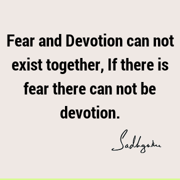 devotion Quotes : Short, Fear Quote