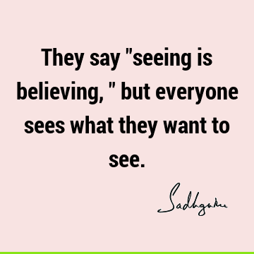 perception Quotes : Witty, Wisdom, perspective Quote