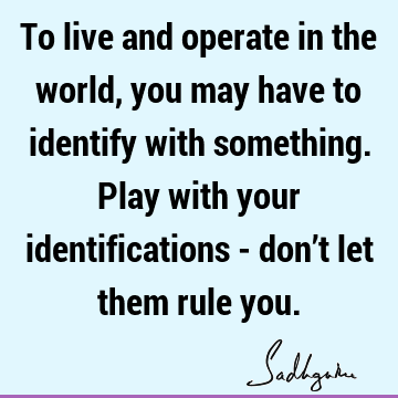 tions - don’t let them rule you. : Truth, Wisdom, identity, world Quote