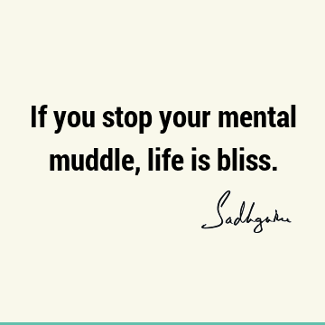 mind Quotes : Life, Short Quote