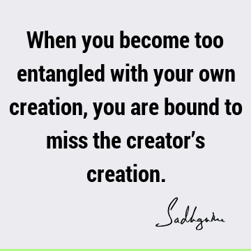 creation Quotes :  Quote