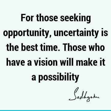 possibility Quotes : Time Quote