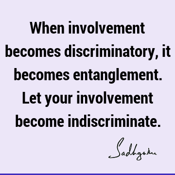 involvement Quotes :  Quote