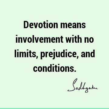 devotion Quotes : involvement Quote
