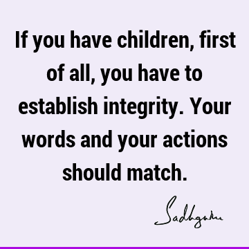 responsibility Quotes : children Quote