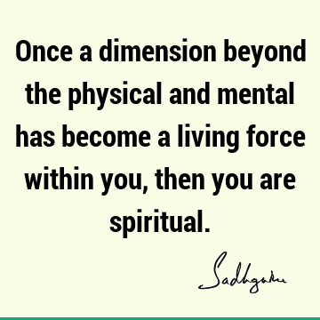 physicality Quotes : spirituality Quote