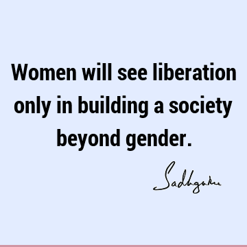 One liners Quotes : Short, society, liberation Quote