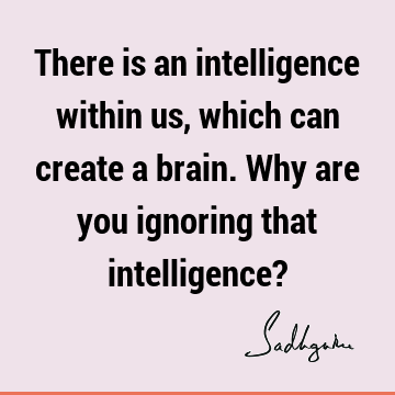 intelligence Quotes :  Quote