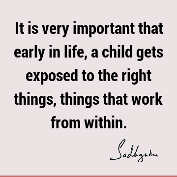 children Quotes : Life, spirituality Quote
