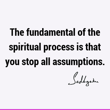 spiritual process Quotes : Short, spirituality Quote