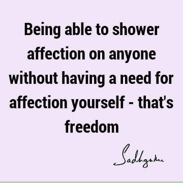 action Quotes : Freedom, Love Quote