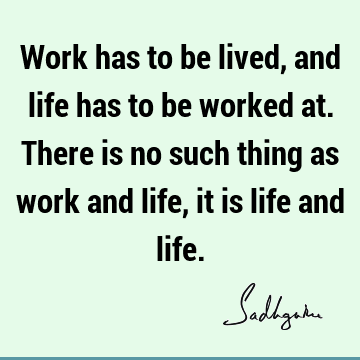 Work Quotes : Life Quote