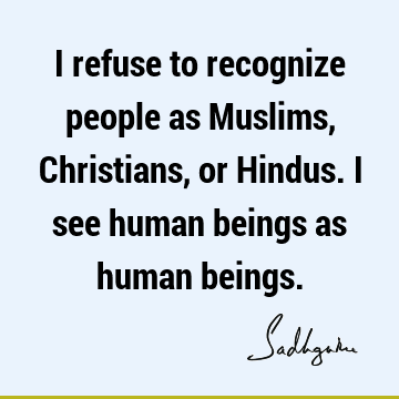 people Quotes : Religion, Short, being human Quote