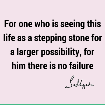 possibility Quotes : Life Quote