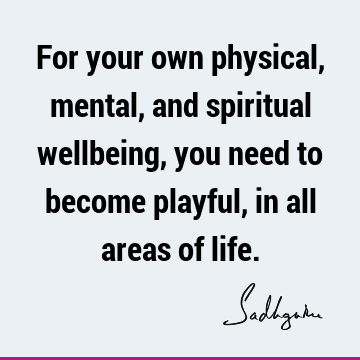 spirituality Quotes : Life, well being Quote