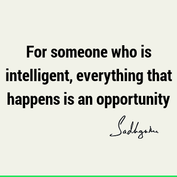 intelligence Quotes : Short Quote