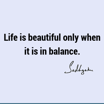 One liners Quotes : Life, Short, balance Quote