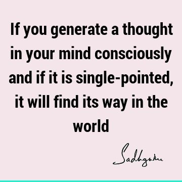 mind Quotes : Success, thought, consciousness, mysticism Quote