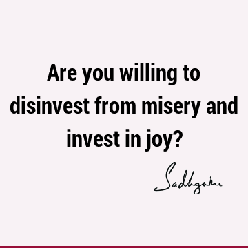 One liners Quotes : Short, joy, willingness Quote