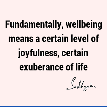 joy Quotes : Life, Short, well being Quote