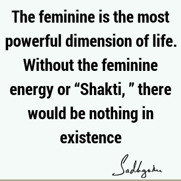 existence Quotes : Life, energy Quote