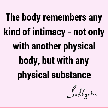 physicality Quotes : mysticism, body Quote